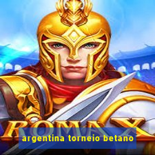 argentina torneio betano